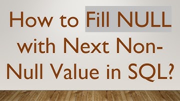 How to Fill NULL with Next Non-Null Value in SQL?