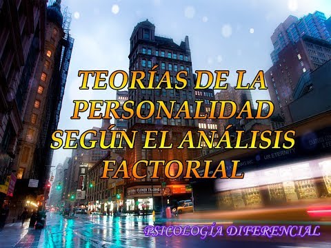 Teorías de la personalidad según el análisis factorial - Psicología Diferencial