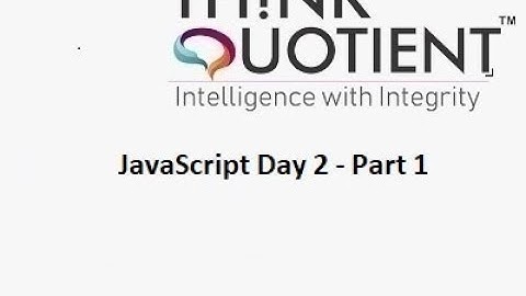 JavaScript Day 2 - Part 1 ThinkQuotient Pre Placement Kit