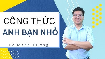 CÔNG THỨC ANH BẠN NHỎ | PHẦN 2 | TOÁN TƯ DUY | Lê Mạnh Cường
