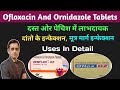 Oflox oz tablets | Zenflox oz tablets | Ofloxacin and ornidazole tablet uses dose side effects