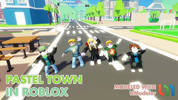 Roblox Pastel Town modeled with UModeler