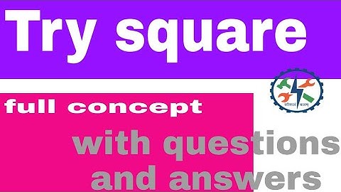 Try square Full concept video questions and answers