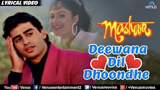 Deewana Dil Dhoondhe - Lyrical Video Song | Mashooq | Kumar Sanu | Evergreen Romantic Song chords