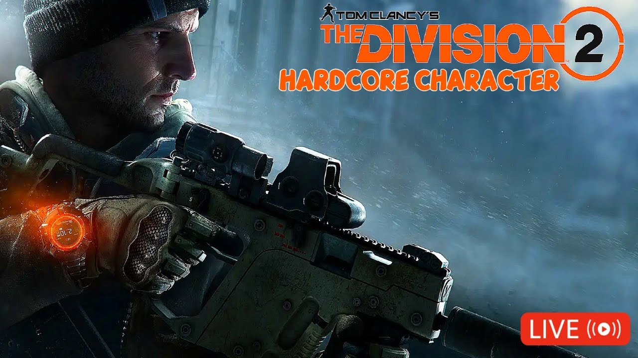 The Division 2 - HARDCORE CHARACTER DAY 2!