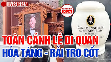 🔴TRỰC TIẾP 9/3 Toàn Cảnh LỄ DI QUAN Hỏa Táng, Rải Tro Cốt đưa Quý Bình về với biển cả