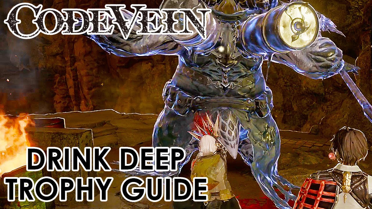 Code Vein - Drink Deep (Trophy Guide) 