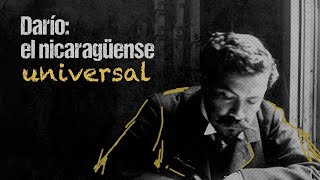 Rubén Darío: El nicaragüense universal