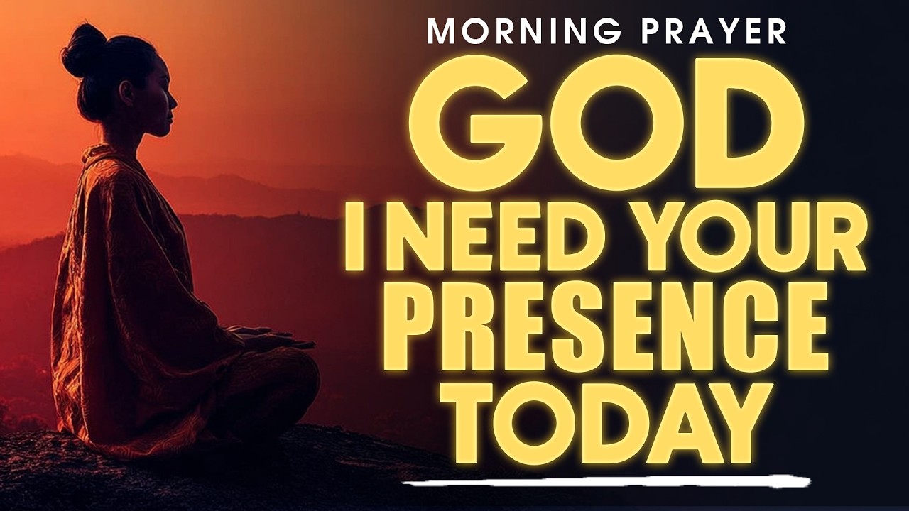 God, I Need Your Presence This Morning — Walk With Me Today | Morning Prayer