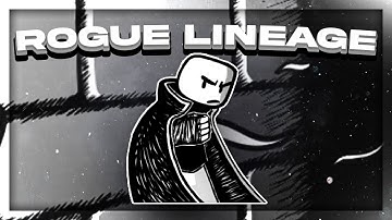 Dear Rogue Lineage..