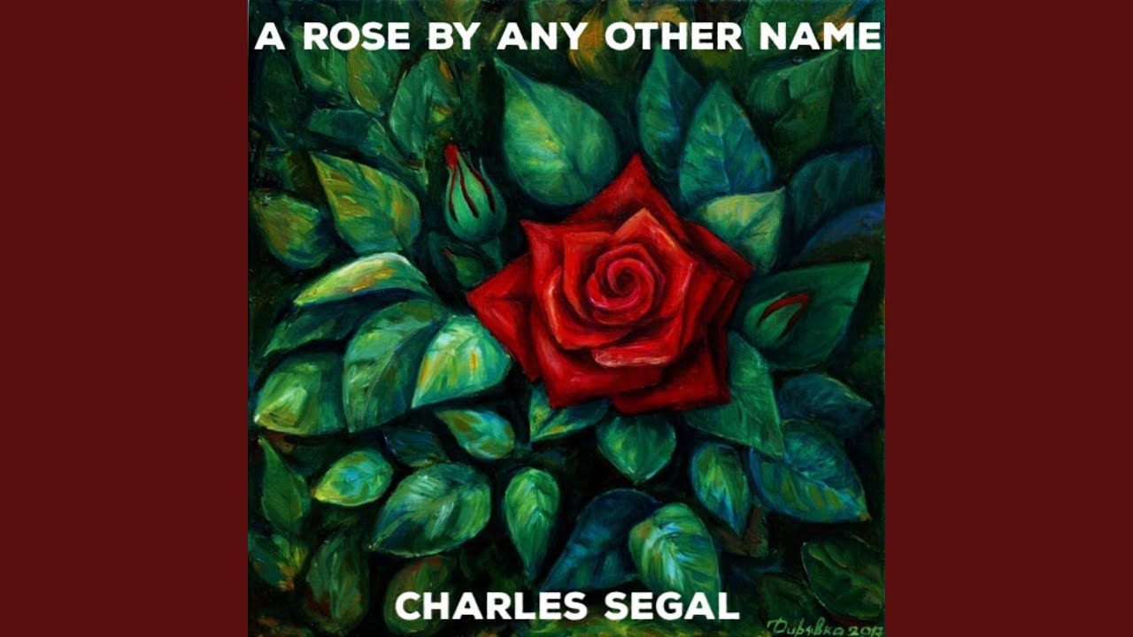 A Rose By Any Other Name YouTube A Rose By Any Other Name YouTube