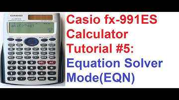 Casio fx-991ES Calculator Tutorial #5: Equation Solver Mode(EQN)