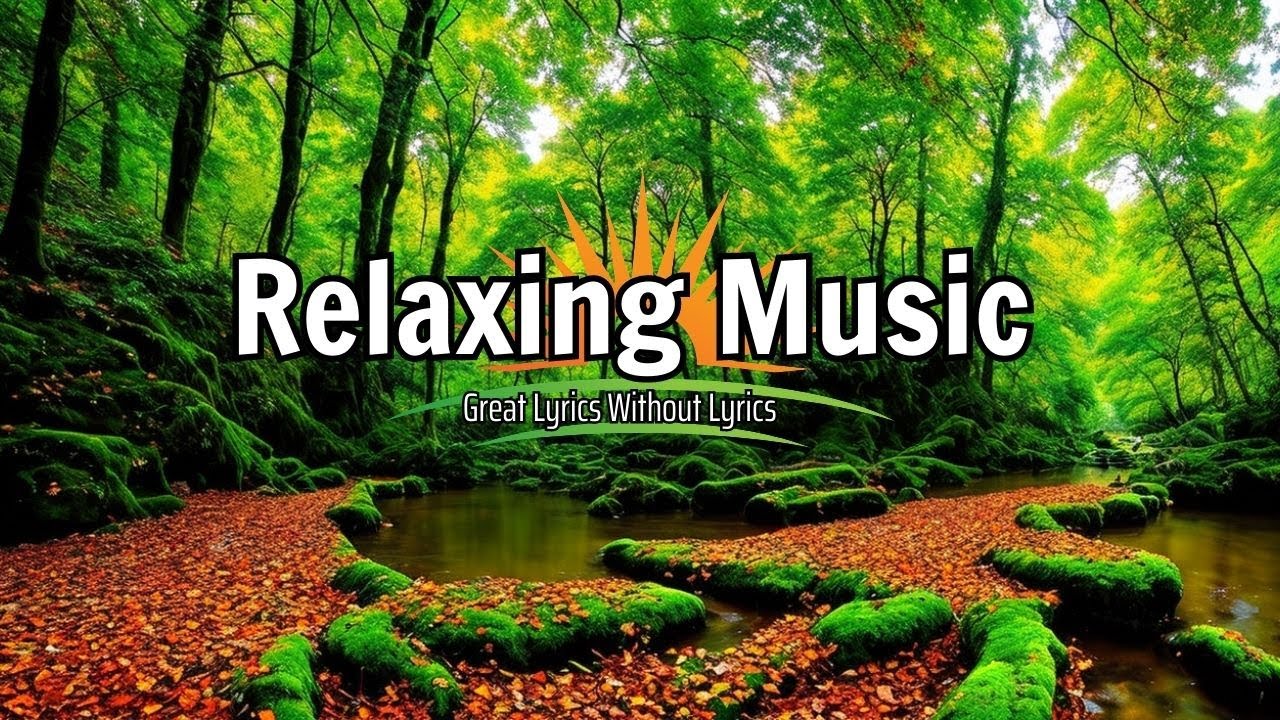 Relaxing Music Music Without Lyrics Great Relaxing Music To Help relaxing-music-music-without-lyrics-great-relaxing-music-to-help