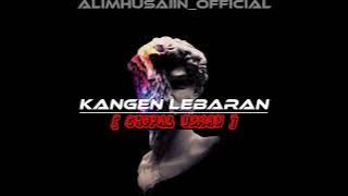 SPECIAL RAMADHAN - KANGEN LEBARAN [ REMIX ] TERBARU !!!