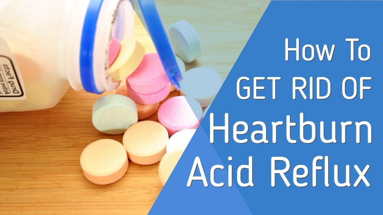 Heartburn Won T Go Away With Antacids What To Do For Heartburn Youtube