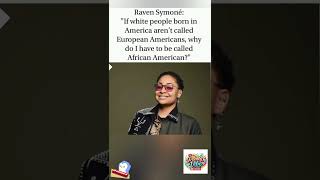 “IF THEY’RE JUST AMERICANS, WHY AM I ‘AFRICAN AMERICAN’?” #RavenSymone #IdentityMatters