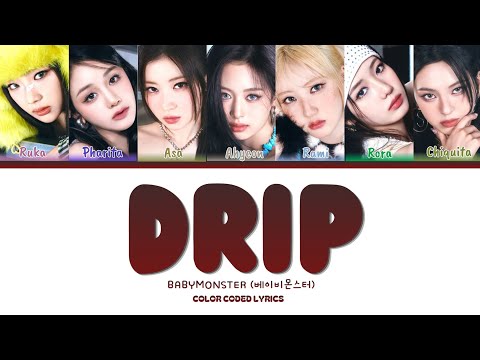 Drip - 베이비몬스터 (Babymonster) | color coded lyrics