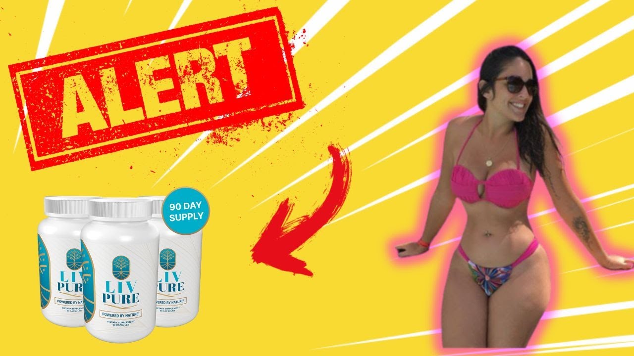 Liv Pure  NEW ALERT!  Liv Pure Review – Liv Pure Supplement Reviews – Liv Pure Weight Loss – LivPure