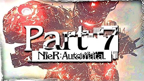 NieR: Automata Gameplay Walkthrough Part 7 - BEHEMOTH!