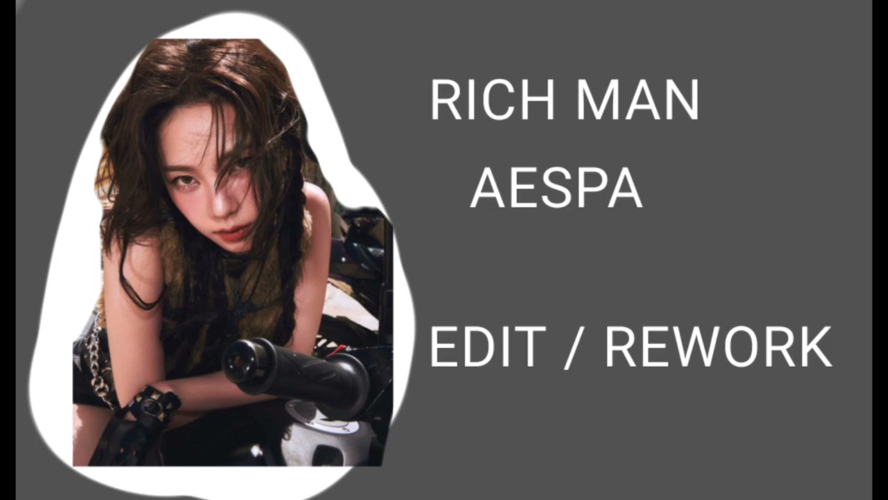 RICH MAN - AESPA ( EDIT / REWORK / REMIX ) | Anna Anima 