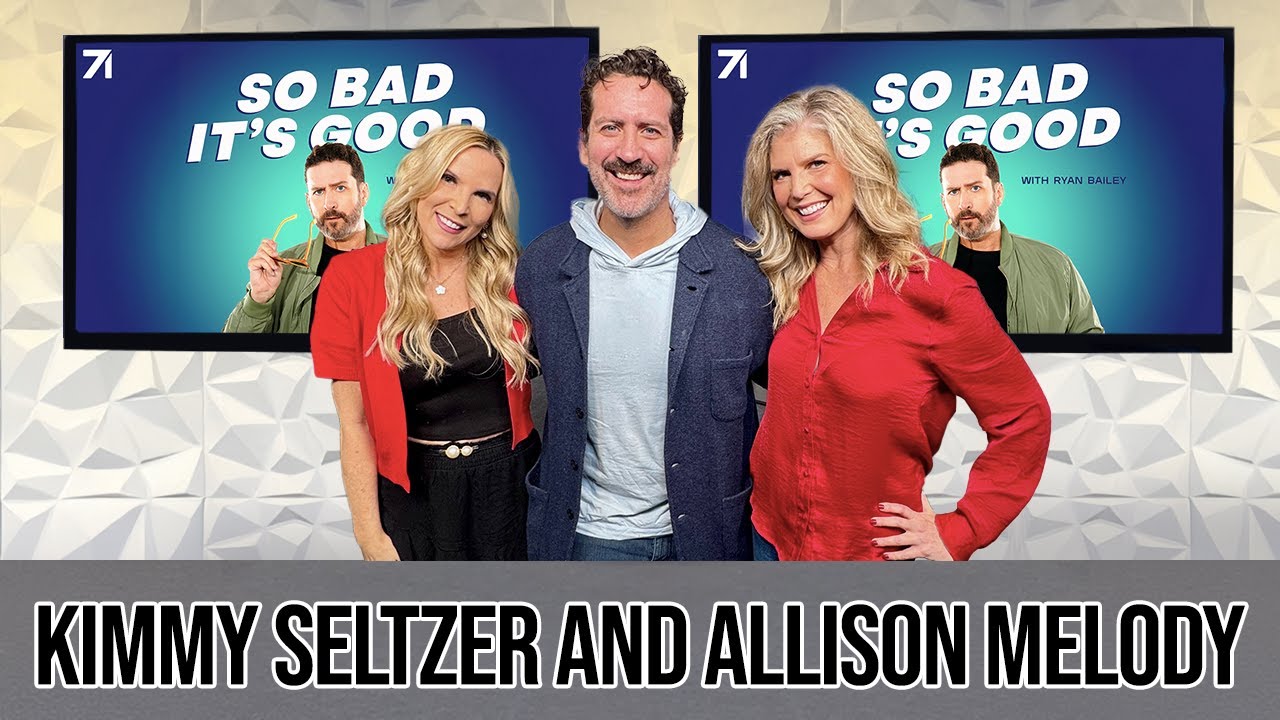 Dating Real Life with Kimmy Seltzer and Allison Melody - So Bad It's Good with Ryan Bailey