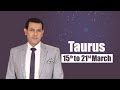 Taurus Weekly horoscope 15th March to 21st March 2021