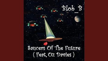 Saucers Of The Future (feat. Oz Davies)