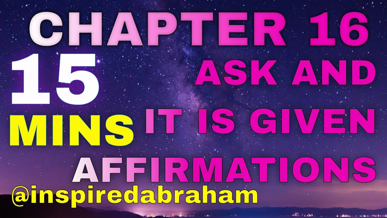 Ask And It Is Given Chapter 16 Abraham Inspired 15 Minutes Morning Or Ask and it is given chapter 16 abraham inspired 15 minutes morning or