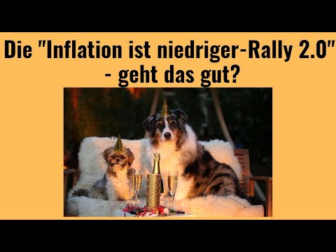 Die "Inflation ist niedriger-Rally 2.0" - geht das gut? Marktgeflüster