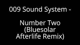 009 Sound System - Numer Two (Bluesolar Afterlife Remix)