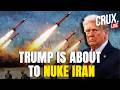 BREAKING LIVE | Trump's Massive Iran War Announcement | US TO NUKE TEHRAN? | Hormuz | IRGC | Crux