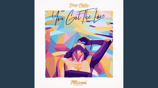 You Got The Love - Deep Chills, Coral Reef, Bikini Bandits