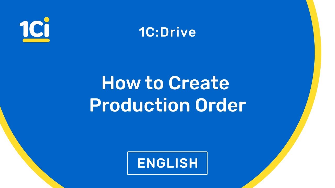 How To Create Production Order In 1C Drive ERP YouTube how-to-create-production-order-in-1c-drive-erp-youtube