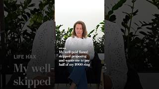 My well-paid fiance skipped proposing and wants me to pay half of my 900 ring