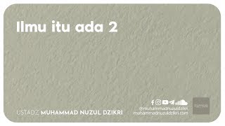 ILMU ITU ADA 2 (1 menitan!)