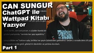 Can Sungur ChatGPT ile Wattpad Kitabı Yazıyor ve Yayınlıyor