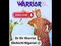 Dr Sir Warrior | Ochichi Nigeria 🇳🇬 @Highlifemusicnigeria #highlife #music #nigeria Mp3 Song