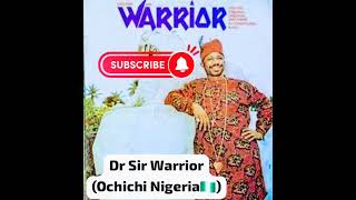 Dr Sir Warrior | Ochichi Nigeria 🇳🇬 @Highlifemusicnigeria #highlife #music #nigeria