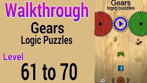 Gears Logic Puzzles ( Level 61 62 63 64 65 66 67 68 69 70 ) Walkthrough & Solutions
