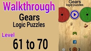 Gears Logic Puzzles ( Level 61 62 63 64 65 66 67 68 69 70 ) Walkthrough & Solutions