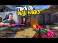 “I will Turn on my WALL HACKS”