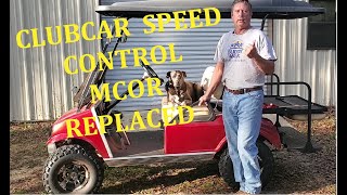 Club Car speed control was bad, replaced MCOR