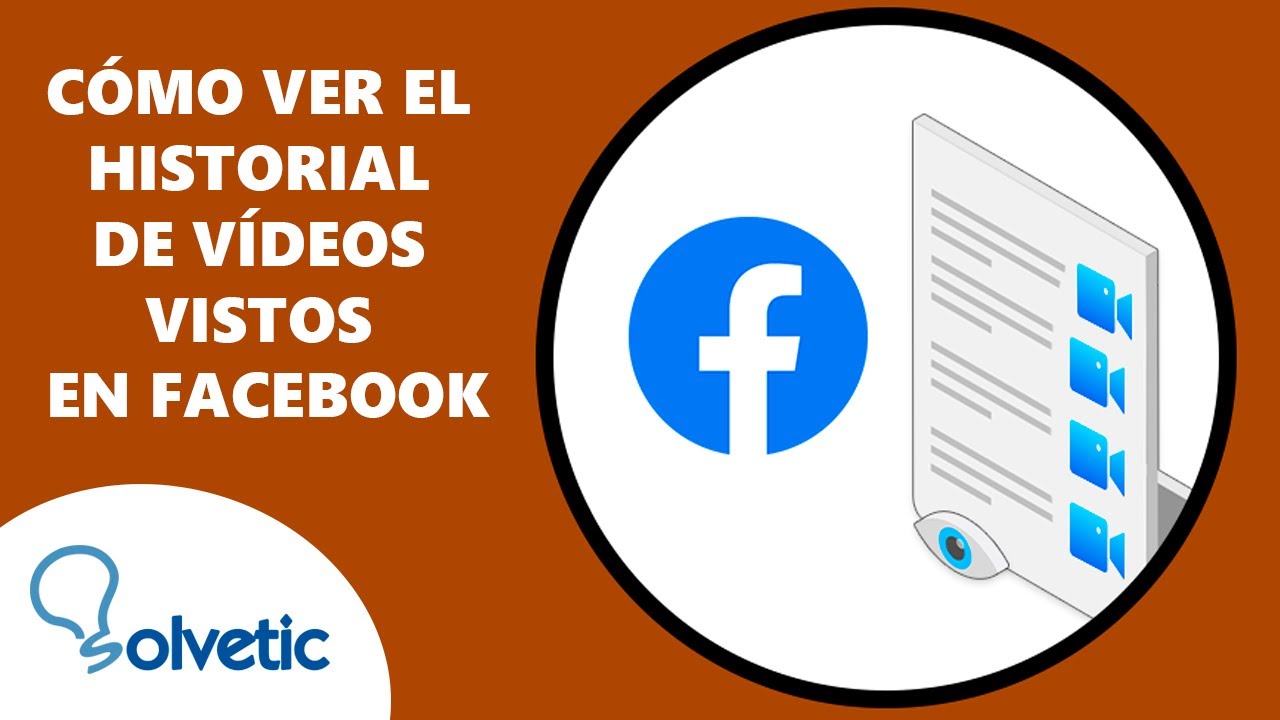 Como Ver El Historial De Videos Vistos En Facebook