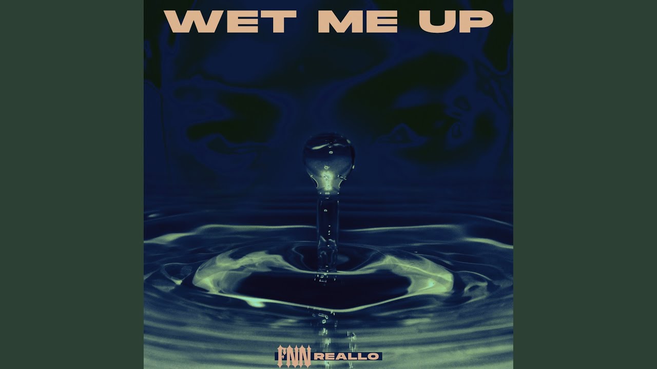 Wet Me Up YouTube