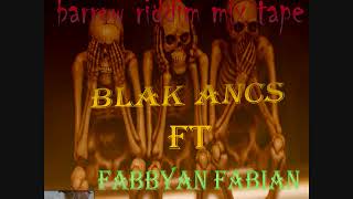 Fabbyan Fabian ft Blak Ancs  Fire Man a Bun