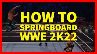 How to Springboard in WWE 2K22 (XBOX, PLAYSTATION, PC)