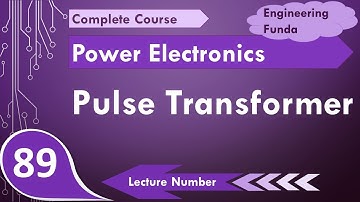 Pulse Transformer (Basics, Functions, Types, Driving Circuits, Waveforms & Advantages) Explained