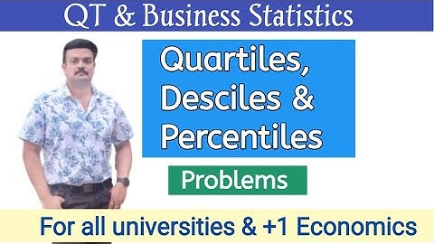 Quartiles, Deciles & Percentiles