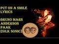 Bruno Mars, Anderson Paak - Put On A Smile Lyrics