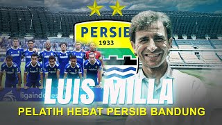 Luis Milla, Pelatih Hebat Persib Bandung yang Akan Membawa Persib Juara BRI Liga 1